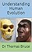 Understanding Human Evolution