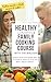 Healthy Lifestyle Family Cooking Course by Jen Walker