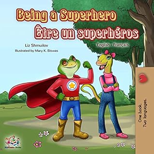 Being A Superhero Etre Un Superheros English French Bilingual Collection