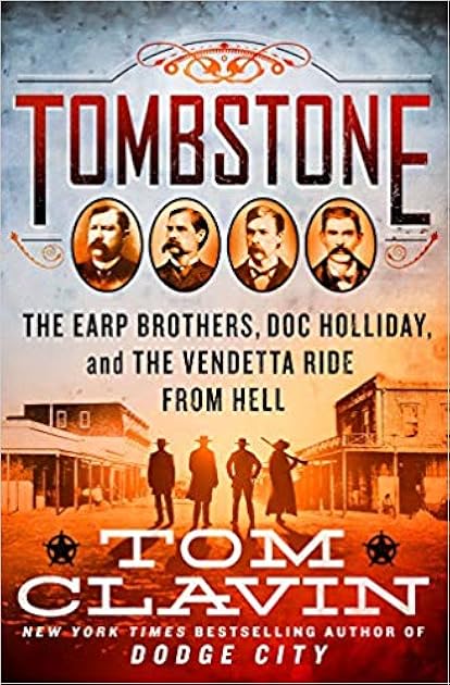 Tombstone: The Earp Brothers, Doc Holliday, and the Vendetta Ride from Hell (Frontier Lawmen)