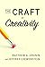 The Craft of Creativity