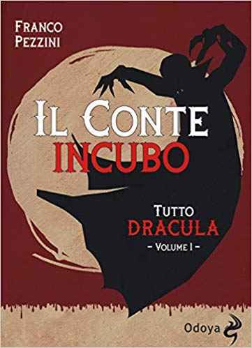 Tutto Dracula vol. 1 - Il Conte Incubo ((Tutto Dracula, #1)