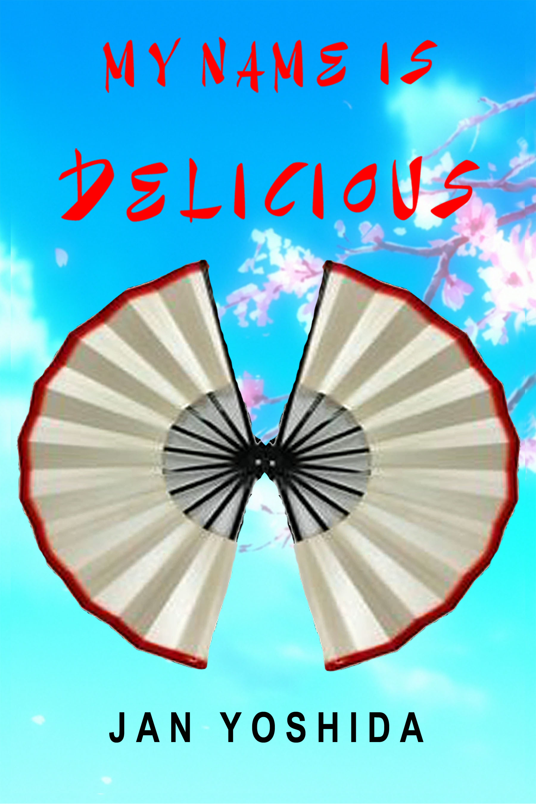 My Name is Delicious (Kindle Edition)