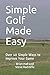 Simple Golf Made Easy by Brian Hall