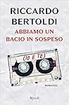 Abbiamo un bacio in sospeso (io e te) by Riccardo Bertoldi