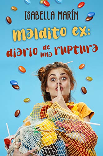 Maldito ex: diario de una ruptura (Kindle Edition)