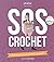 SOS crochet: B.A.Ba trucs e...