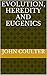 Evolution, Heredity and Eugenics