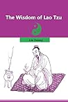 Book cover for The Wisdom of Lao Tzu: Deeply Read the Tao Te Ching and Chuang Tzu
