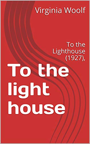To the light house: To the Lighthouse (1927),
