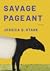Savage Pageant