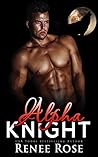 Alpha Knight by Renee Rose