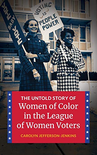 The Untold Story of Women of Color in the League of Women Voters (Hardcover)