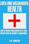 Liver and Gallbladder Health by S.W. Livingston