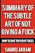 Summary of The Subtle Art o...
