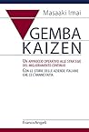 Gemba Kaizen. Un approccio operativo alle strategie del miglioramento continuo. Con le storie delle aziende italiane che ce l’hanno fatta (Italian Edition)