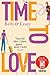 Time to Love – Tausche altes Leben gegen neue Liebe by Beth O'Leary
