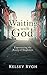 Waiting with God: Experiencing the Beauty of Singleness
