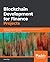 Blockchain Development for Finance Projects: Building next-generation financial applications using Ethereum, Hyperledger Fabric, and Stellar