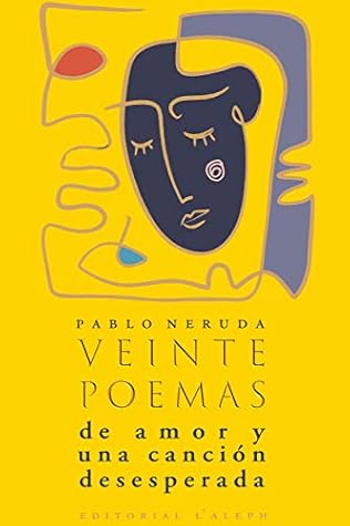 Veinte poemas de amor y una canción desesperada (Spanish Edition)