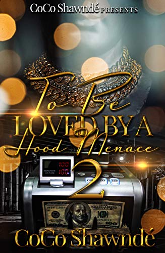 To Be Loved By A Hood Menace 2 (To Be Loved by a Hood Menace series)