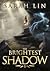 The Brightest Shadow (The B...