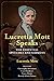 Lucretia Mott Speaks: The Essential Speeches and Sermons (Women, Gender, and Sexuality in American History)