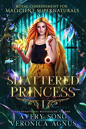 Shattered Princess (Royal Confinement for Malicient Supernaturals #1)