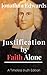 Justification by Faith Alone by Jonathan Edwards Justification by Faith Alone by Jonathan Edwards