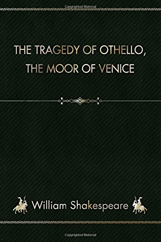 The Tragedy of Othello, the Moor of Venice