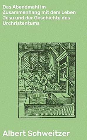 Das Abendmahl im Zusammenhang mit dem Leben Jesu und der Geschichte des Urchristentums: Das Messianitäts- und Leidensgeheimnis: Eine Skizze des Lebens Jesu