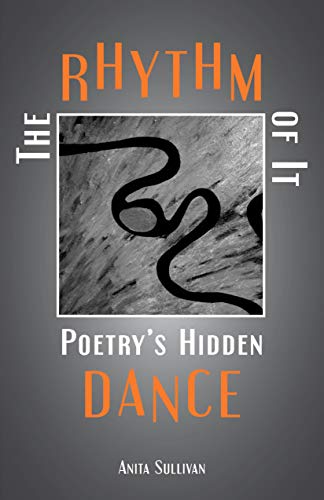 The Rhythm of It: Poetry's Hidden Dance (Kindle Edition)