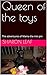 Queen of the toys: The adve...