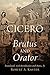 Brutus and Orator