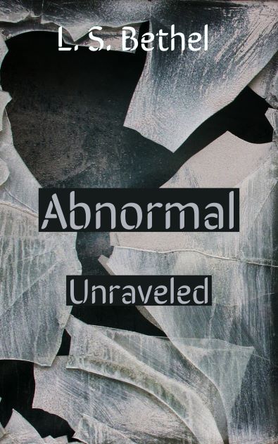 Unraveled (Abnormal, #2)
