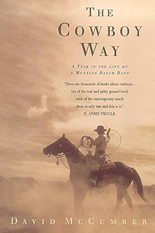 The Cowboy Way Quotes The Cowboy Way: A Year In The Life Of A Montana Ranch Hand By David Mccumber