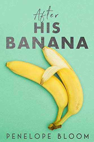 After His Banana (Kindle Edition)