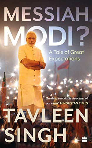 Messiah Modi: A Tale of Great Expectations (Kindle Edition)