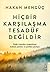Hiçbir Karşılaşma Tesadüf Değildir by Hakan Mengüç Hiçbir Karşılaşma Tesadüf Değildir by Hakan Mengüç