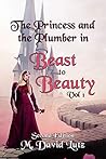 The Princess and the Plumber in... Beast to Beauty by M David Lutz