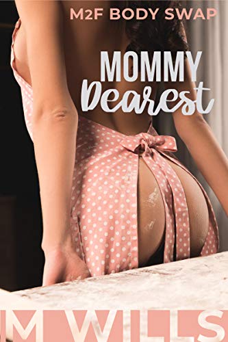 Mommy Dearest: (MtF Taboo Body Swap)