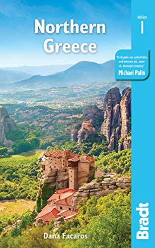 Greece: Northern Greece: including Thessaloniki, Epirus, Macedonia, Pelion, Mount Olympus, Chalkidiki, Meteora and the Sporades (Bradt Travel Guides)