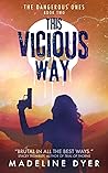 This Vicious Way by Madeline Dyer