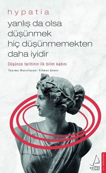 Hypatia: Yanlış da Olsa Düşünmek Hiç Düşünmemekten Daha İyidir (Paperback)