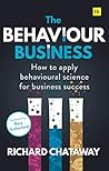 Book cover for The Behaviour Business: How to apply behavioural science for business success
