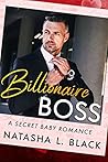 Billionaire Boss: A Secret Baby Romance