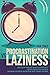 PROCRASTINATION VS LAZINESS...