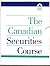 The Canadian Securities Course (3 Volume Set)