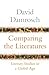 Comparing the Literatures: Literary Studies in a Global Age
