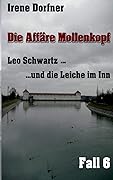 Die Affäre Mollenkopf: Leo Schwartz ... und die Leiche im Inn